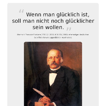 Wenn man glücklich ist, soll man nicht noch glücklicher sein wollen. - Sonstiges